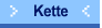 Kette