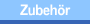 Zubeh�r